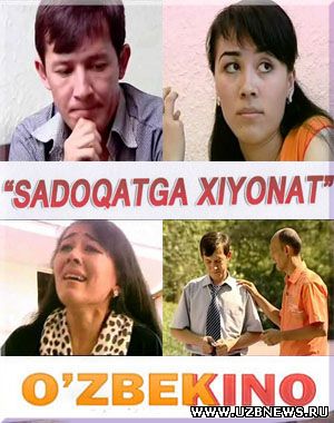 SADOQATGA XIYONAT (O'ZBEK KINO FILM)