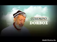 Dorboz (o'zbek kino) 2023 Yuklash / Дорбоз (ўзбек кино) 2023 Скачать
